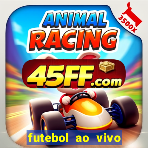 futebol ao vivo sem trava